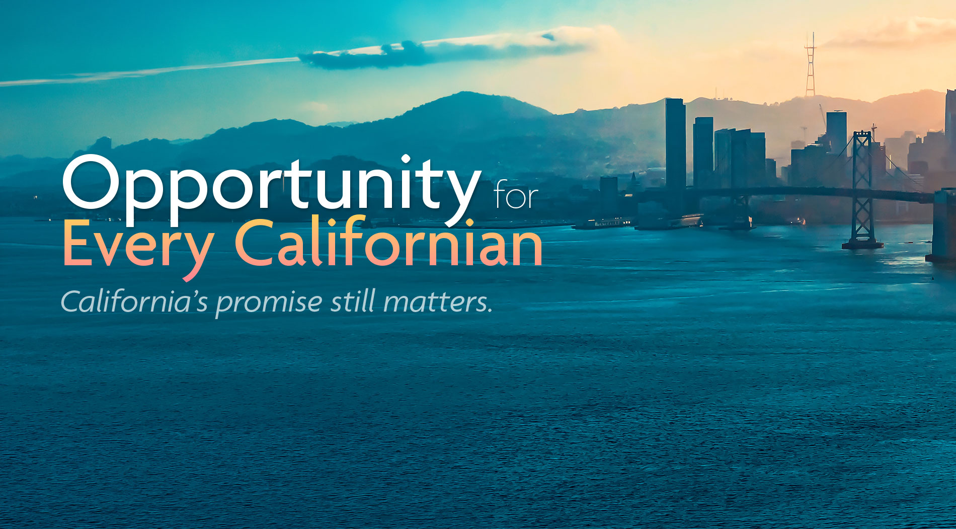 Opportunity for Every Californian — San Francisco Bay with the Bay Bridge at dusk